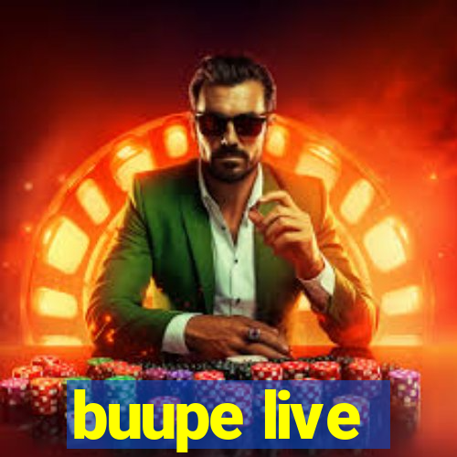 buupe live